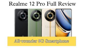 Read more about the article Realme 12 Pro Review: ऑलराउंडर 5G फोन आपको प्रभावित करने की कोशिश कर रहा है