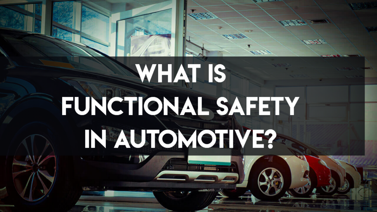 Read more about the article What is Functional Safety in Automotive?